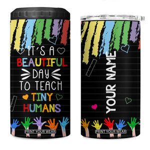 Personalized Teacher 4 in 1 Can Cooler Tumbler Quote It Is A Beautiful Day To Teach Tiny Humans TS04 One Size: 16 oz Multicolor Print Your Wear