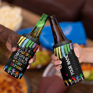 Personalized Teacher 4 in 1 Can Cooler Tumbler Quote It Is A Beautiful Day To Teach Tiny Humans TS04 Print Your Wear