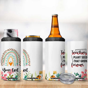 Personalized Teacher Message 4 in 1 Can Cooler Tumbler Teachers Plant Seeds That Grow Forever Design TS04 Print Your Wear