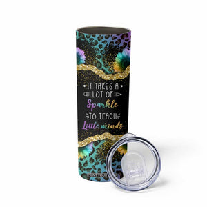 Personalized Teacher Quote Skinny Tumbler It Takes A Lot Of Sparkle To Teach Little Minds TS04 Print Your Wear