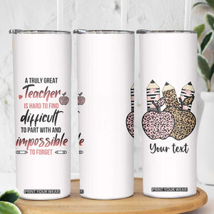 Personalized Teacher Skinny Tumbler Quote A Truly Great Teacher Is Hard to Find Design TS04 Print Your Wear
