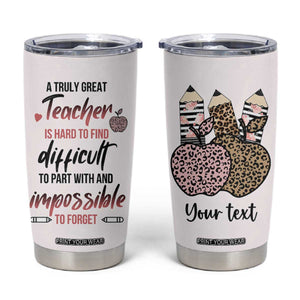 Personalized Teacher Tumbler Cup Quote A Truly Great Teacher Is Hard to Find Design TS04 White Print Your Wear