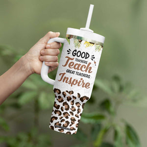 Personalized Teacher Tumbler With Handle Quote Good Teachers Teach Great Teachers Inspire TS04 Print Your Wear