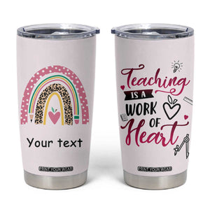 Personalized Teaching Quote Tumbler Cup Teaching Is A Work Of Heart Typography TS04 Multicolor Print Your Wear
