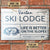 Personalized Metal Sign Ski Lodge Life Is Better CTM One Size 24x18 inch (60.96x45.72 cm) Custom - Printyourwear