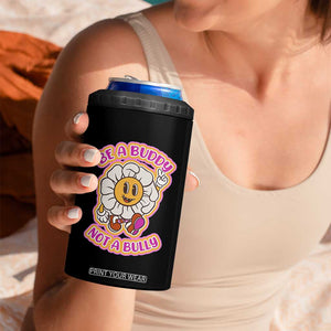 Pink Shirt Day 4 in 1 Can Cooler Tumbler Be A Buddy Not A Bully Anti Bullying Funny Wordplay TS02 Print Your Wear