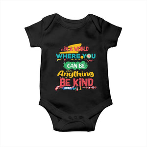 Pink Shirt Day Baby Onesie In A World Where You Can Be Anything Be Kind Choose Kindness TS02 Black Print Your Wear