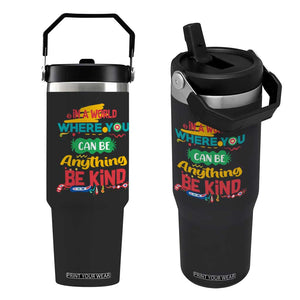Pink Shirt Day Flip Straw Tumbler In A World Where You Can Be Anything Be Kind Choose Kindness TS02 One Size: 30 oz Black Print Your Wear