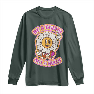 Pink Shirt Day Long Sleeve Shirt Be A Buddy Not A Bully Anti Bullying Funny Wordplay TS02 Dark Forest Green Print Your Wear