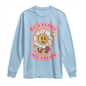 Pink Shirt Day Long Sleeve Shirt Be A Buddy Not A Bully Anti Bullying Funny Wordplay TS02 Light Blue Print Your Wear