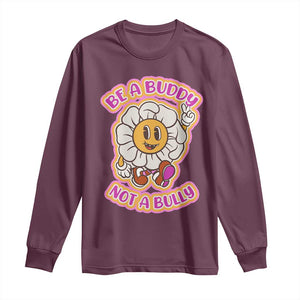 Pink Shirt Day Long Sleeve Shirt Be A Buddy Not A Bully Anti Bullying Funny Wordplay TS02 Maroon Print Your Wear