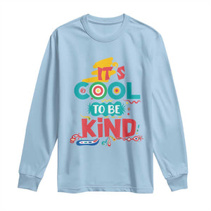Pink Shirt Day Long Sleeve Shirt It's Cool To Be Kind Anti Bullying Choose Kindness TS02 Light Blue Print Your Wear
