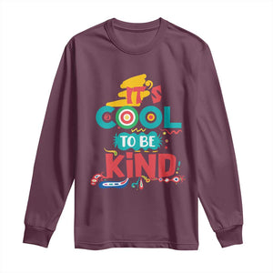 Pink Shirt Day Long Sleeve Shirt It's Cool To Be Kind Anti Bullying Choose Kindness TS02 Maroon Print Your Wear