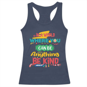 Pink Shirt Day Racerback Tank Top In A World Where You Can Be Anything Be Kind Choose Kindness TS02 Navy Print Your Wear