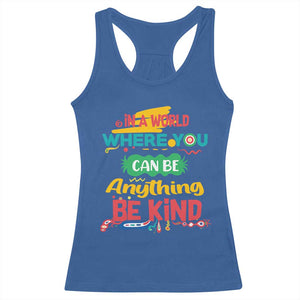 Pink Shirt Day Racerback Tank Top In A World Where You Can Be Anything Be Kind Choose Kindness TS02 Royal Blue Print Your Wear
