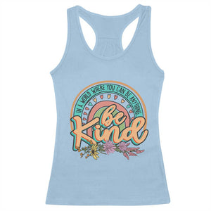 Pink Shirt Day Racerback Tank Top In A World Where You Can Be Anything Be Kind Rainbow Choose Kindness TS02 Light Blue Print Your Wear