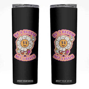 Pink Shirt Day Skinny Tumbler Be A Buddy Not A Bully Anti Bullying Funny Wordplay TS02 Black Print Your Wear