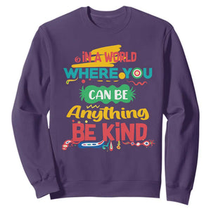 Pink Shirt Day Sweatshirt In A World Where You Can Be Anything Be Kind Choose Kindness TS02 Purple Print Your Wear