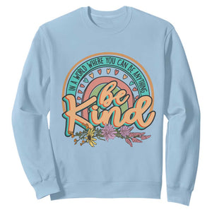 Pink Shirt Day Sweatshirt In A World Where You Can Be Anything Be Kind Rainbow Choose Kindness TS02 Light Blue Print Your Wear