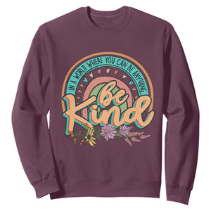 Pink Shirt Day Sweatshirt In A World Where You Can Be Anything Be Kind Rainbow Choose Kindness TS02 Maroon Print Your Wear