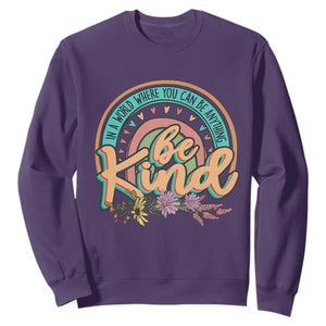 Pink Shirt Day Sweatshirt In A World Where You Can Be Anything Be Kind Rainbow Choose Kindness TS02 Purple Print Your Wear