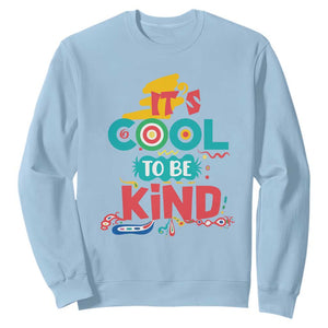 Pink Shirt Day Sweatshirt It's Cool To Be Kind Anti Bullying Choose Kindness TS02 Light Blue Print Your Wear