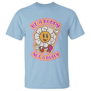 Pink Shirt Day T Shirt Be A Buddy Not A Bully Anti Bullying Funny Wordplay TS02 Light Blue Print Your Wear