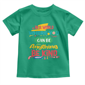 Pink Shirt Day Toddler T Shirt In A World Where You Can Be Anything Be Kind Choose Kindness TS02 Irish Green Print Your Wear