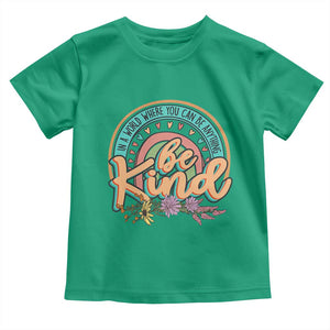 Pink Shirt Day Toddler T Shirt In A World Where You Can Be Anything Be Kind Rainbow Choose Kindness TS02 Irish Green Print Your Wear