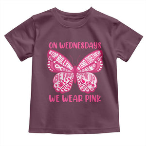 Pink Shirt Day Toddler T Shirt On Wednesdays We Wear Pink Anti Bullying Butterfly TS02 Maroon Print Your Wear