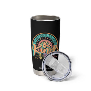 Pink Shirt Day Tumbler Cup In A World Where You Can Be Anything Be Kind Rainbow Choose Kindness TS02 Print Your Wear