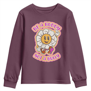 Pink Shirt Day Youth Sweatshirt Be A Buddy Not A Bully Anti Bullying Funny Wordplay TS02 Maroon Print Your Wear