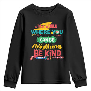 Pink Shirt Day Youth Sweatshirt In A World Where You Can Be Anything Be Kind Choose Kindness TS02 Black Print Your Wear