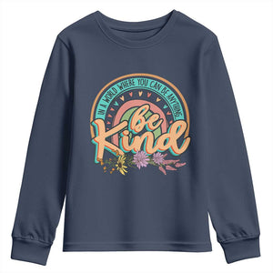 Pink Shirt Day Youth Sweatshirt In A World Where You Can Be Anything Be Kind Rainbow Choose Kindness TS02 Navy Print Your Wear