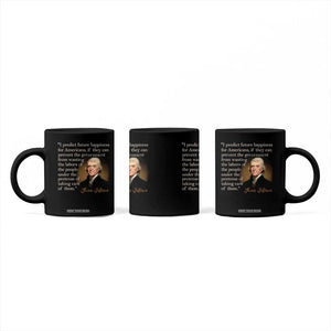 Political Thomas Jefferson Quote Coffee Mug Prevent The Government From Wasting The Labors Of The People Under The Pretense Of Taking Care TS09 Print Your Wear