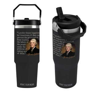 Political Thomas Jefferson Quote Flip Straw Tumbler Prevent The Government From Wasting The Labors Of The People Under The Pretense Of Taking Care TS09 One Size: 30 oz Black Print Your Wear