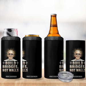 Pope Francis Inspirational 4 in 1 Can Cooler Tumbler Build Bridges Not Walls TS02 Print Your Wear