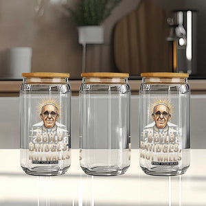 Pope Francis Inspirational Glass Can Build Bridges Not Walls TS02 Print Your Wear