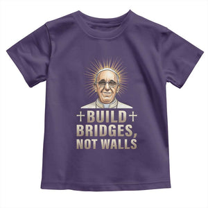 Pope Francis Inspirational Toddler T Shirt Build Bridges Not Walls TS02 Purple Print Your Wear