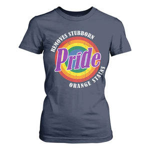 Pride Removes Stubborn Orange Stains T Shirt For Women Pride Month LGBTQ TS10 Navy Print Your Wear