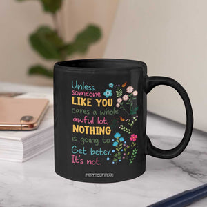 Protect Environment Coffee Mug Unless Someone Like You Cares A Whole Awful Lot TS02 Print Your Wear