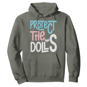 Protect The Dolls Hoodie Transgender Trans Pride Social Justice TS10 Military Green Print Your Wear