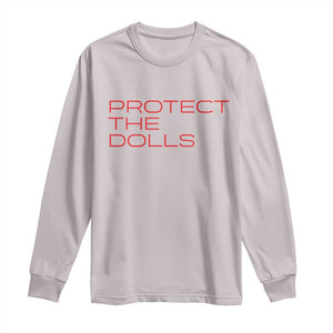 Protect The Dolls Long Sleeve Shirt Pride Month TS10 Ice Gray Print Your Wear