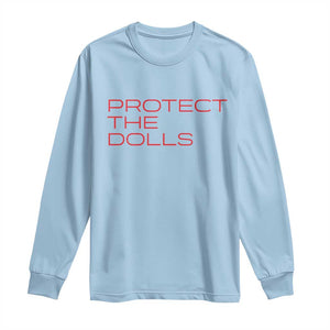 Protect The Dolls Long Sleeve Shirt Pride Month TS10 Light Blue Print Your Wear