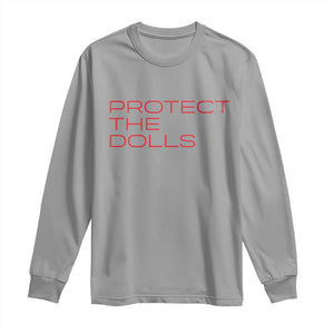 Protect The Dolls Long Sleeve Shirt Pride Month TS10 Sport Gray Print Your Wear
