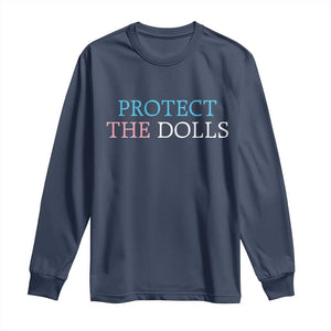 Protect The Dolls Long Sleeve Shirt Trans Women Pride Month TS11 Navy Print Your Wear