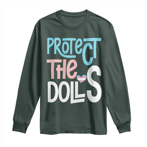 Protect The Dolls Long Sleeve Shirt Transgender Trans Pride Social Justice TS10 Dark Forest Green Print Your Wear