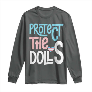 Protect The Dolls Long Sleeve Shirt Transgender Trans Pride Social Justice TS10 Dark Heather Print Your Wear