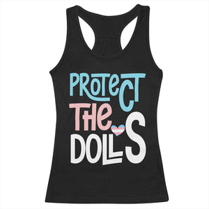 Protect The Dolls Racerback Tank Top Transgender Trans Pride Social Justice TS10 Black Print Your Wear