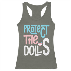 Protect The Dolls Racerback Tank Top Transgender Trans Pride Social Justice TS10 Military Green Print Your Wear